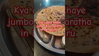 Humne khaye jumbo Paratha in Bengaluru