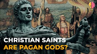 Christian Saints are Pagan Gods?