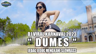 DJ DUMES VIRAL BASS HOREG NEW STYLE KARNAVAL || VIRAL TIK TOK 2023 || JENAKA PRODUCTION