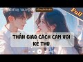 THẦN GIAO CÁCH CẢM VỚI KẺ THÙ | FULL [REVIEW TRUYỆN ] #thienhatruyen #audio