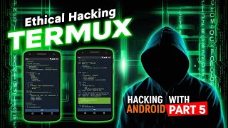 Ethical Hacking With Termux  | Introduction To #termux | Hacking With Android Full Course Part- 5