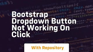bootstrap dropdown button not working on click