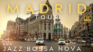MADRID 4K TOUR AND BOSSA NOVA JAZZ PLAYLIST | BOSANOVA | PLACES WE WILL VISIT