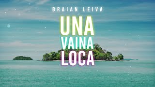 UNA VAINA LOCA (Remix) - Fuego, Manuel Turizo, Duki - Braian Leiva
