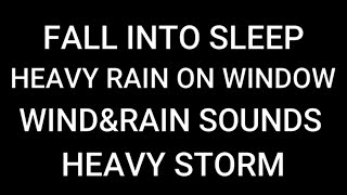 💦 Heavy Storm and Rain Hitting Your Bedroom Window. High Quality Rainstorm Atmosphere Sleep Video