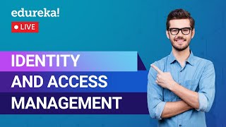 Identity and Access Management | Cyber Security Training | Edureka | Cyber secur