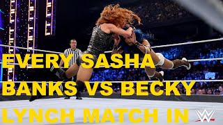 EVERY SASHA BANKS VS BECKY LYNCH MATCH IN WWE