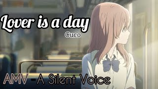 Lover Is a Day - Cuco (lyrics)   [AMV - A Silent Voice ]