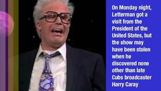 ►►►Will Ferrell Crashed Letterman In Character As Harry Caray In David Letterman's Show Monday Night