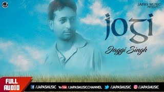 Jogi | Jaggi Singh | Punjabi Song 2017 | Japas Music