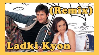Ladki Kyon REMIX (Prod. by DJ Shelly) + Lyrics