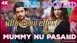 Mummy nu pasand song BASS BOOSTED (with echo effect)