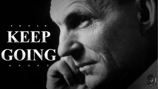 KEEP GOING - Edgar A. Guest - Inspirational Life Poetry