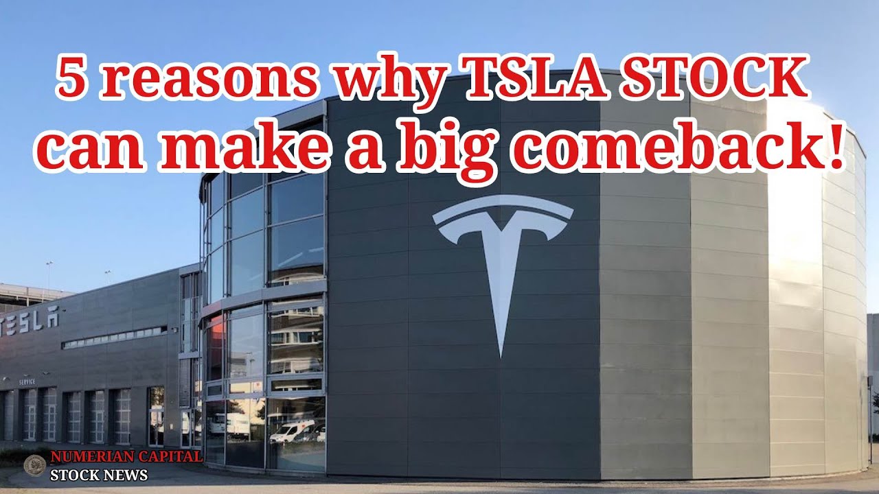 5 Reasons Why Tesla Stock Can Make A Big Comeback! - YouTube