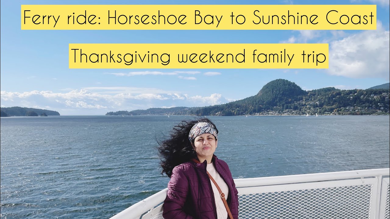 A Day Trip To Sunshine Coast BC | BC Ferries | Horseshoe Bay ...