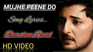 Mujhe Peene Do Lyrics || Darshan Raval || Babu Song Lyrics