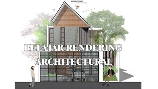 BELAJAR RENDERING ARCHITECTURAL