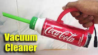 How To Make A Vacuum Cleaner From Coca Cola Top Ideas 如何從可口可樂的頂級創意中製作吸塵器