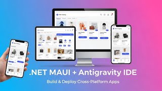 Build & Deploy .NET MAUI App Using Antigravity IDE | Online shopping app | Mobile | Desktop