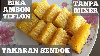 RESEP BIKA AMBON TEFLON TAKARAN SENDOK TANPA MIXER TANPA OVEN