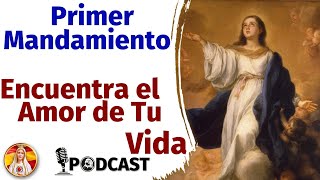 🎙️​ Primer Mandamiento, Amar​ a Dios sobre Todas las Cosas-Pódcast Vuelo de Águila Episodio 32