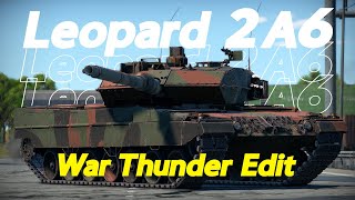 Worst War Thunder Transition Ever Made || Leopard 2A6 Edit
