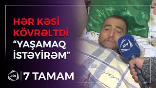 Yataq xəstəsi olan meyxanaçı Xəyyam səhhəti ilə bağlı açıqlama verdi / 7 Tamam