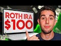 How To Open A Roth IRA With $100 | Step By Step Guide