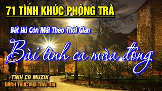 71 Tình Khúc Phòng Trà Hay Nhất Hiện Nay ➤Nhạc Vàng Chọn Lọc Toàn Bài Hay CỰC ÊM TAI NGHE LÀ ĐẮM SAY