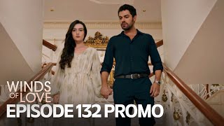 Rüzgarlı Tepe 132. Bölüm Fragmanı | Winds of Love Episode 132 Promo