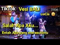 ENTAH APA YANG MERASUKIMU | SALAH APA AKU | PARODI TIKTOK VERSI BALI