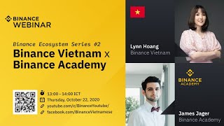 Binance Ecosystem Series #2: Binance Vietnam X Binance Academy