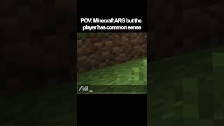 POV: Minecraft ARG but the player has common sense