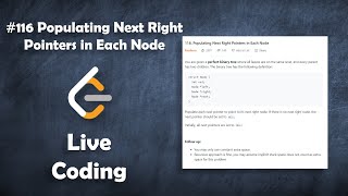 Populating Next Right Pointers in Each Node | Live Coding with Explanation | Leetcode #116