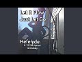 Let It Flow Just Let Go (feat. TS The Spectre & X-Ackley)