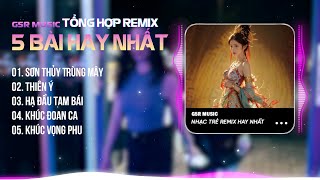 Sơn Thủy Trùng Mây~Rồi Mưa Giông Đến Đây Thiếu Vắng Remix | Tổng Hợp Remix 5 Bài Hay Nhất|G5R Music