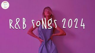 R&B songs 2024 🍹 R&B music 2024 ~ Best rnb songs playlist