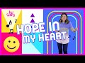 Hope in My Heart | Preschool Worship Song