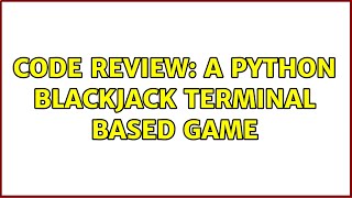 Code Review: A Python Blackjack terminal based game