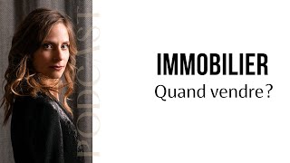 Capsule #34 - Immobilier : quand vendre ?