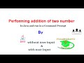 Addition of two number in java ,with or without users input, run in command prompt [ English ]