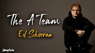 Ed Sheeran - The A Team (Clean - Lyrics)