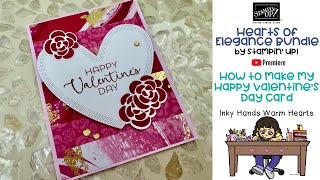 ❤️ How to Make My Happy Valentine’s Day Card - Hearts of Elegance Stampin Up -Inky Hands Warm Hearts