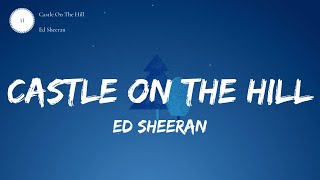 Castle On The Hill - Ed Sheeran / / Lyrics