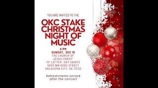 OKC Stake Christmas Night of Music - Sunday, Dec 15, 2024 - 6:00pm