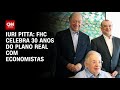 Iuri Pitta: FHC celebra 30 anos do Plano Real com economistas | CNN 360°