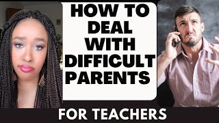 Dealing With Difficult Parents *For Teachers* How to approach Parent/Teacher Conferences \u0026 Calls 📞 🤔