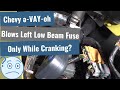 Chevrolet Aveo: Blows Left Headlight Fuse ONLY When Cranking The Engine!?