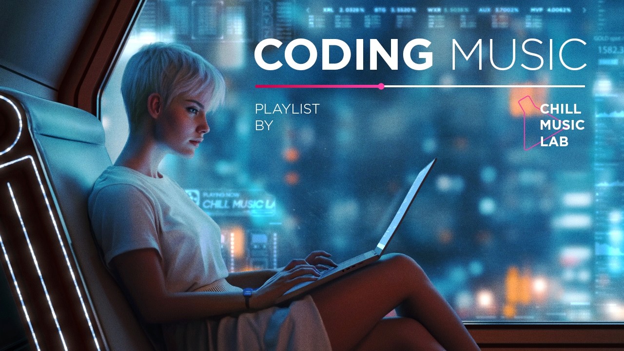 Chillstep Music For Programming Cyber Coding Youtube Music
