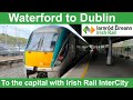 Waterford to Dublin | To the capital with Irish Rail InterCity